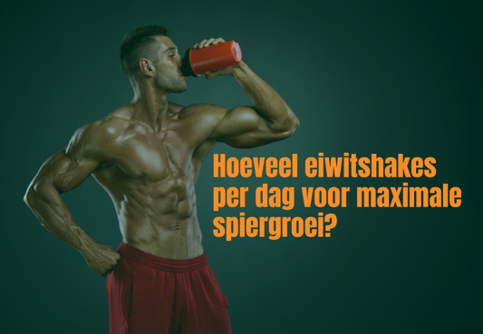 Hoeveel eiwitshakes per dag voor maximale spiergroei?