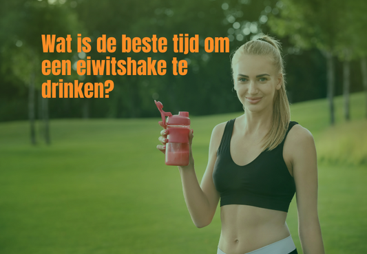 Wat is de beste tijd om een eiwitshake te drinken?