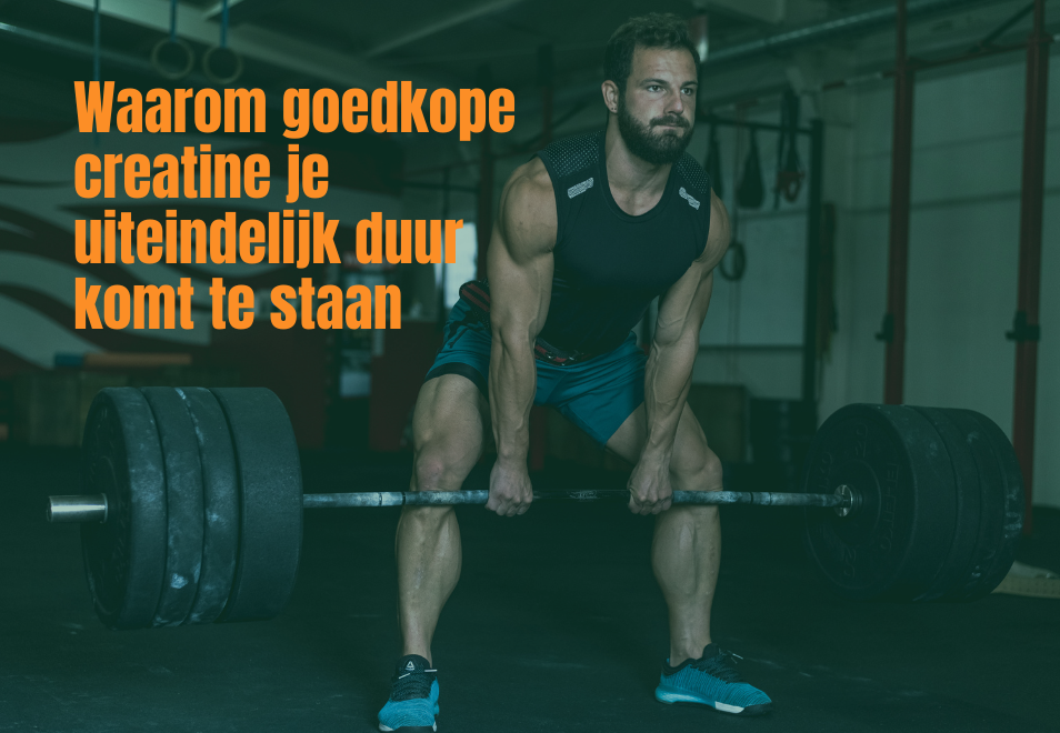 Waarom goedkope creatine je uiteindelijk duur komt te staan