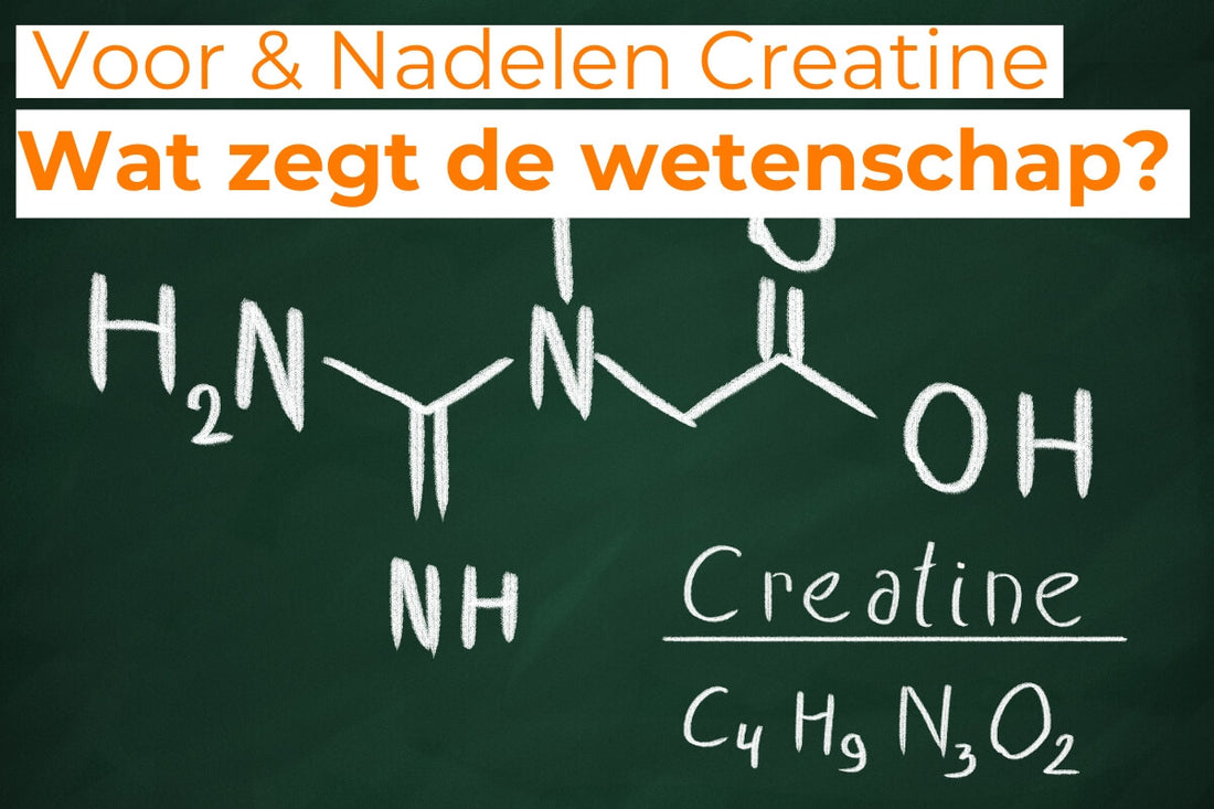 Creatine voor en nadelen | wat zegt de wetenschap