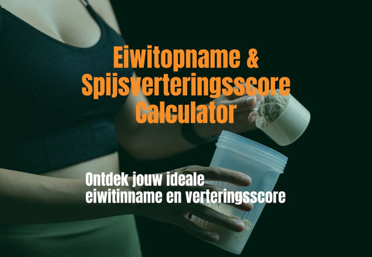 Eiwitopname & Spijsverteringsscore Calculator
