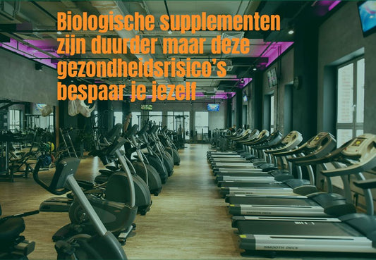 Biologische supplementen zijn duurder maar deze gezondheidsrisico’s bespaar je jezelf