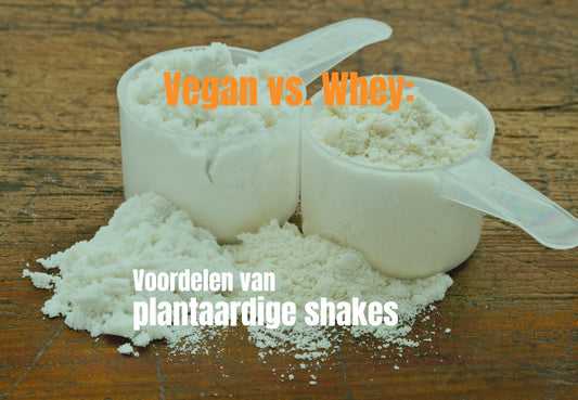 Vegan vs. Whey: Voordelen van plantaardige shakes